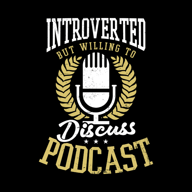 Podcaster Shirt | Introverted But Willing To Discuss by Gawkclothing