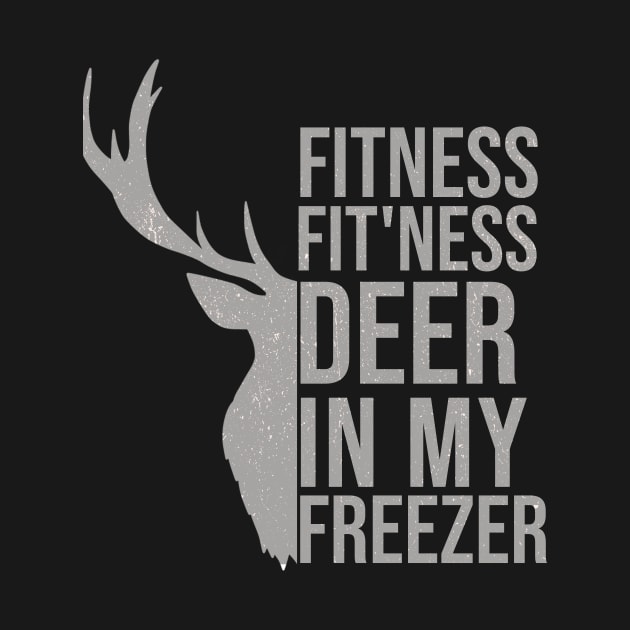 Funny Hunter Dad Im into fitness deer in my freezer Hunting by hs studio