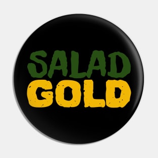 Salad Gold Pin