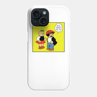 And What OF IT? Phone Case