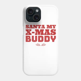 Santa My buddy text art Phone Case