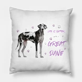 Lifes better with a Great Dane! Especially for Great Dane owners! Pillow