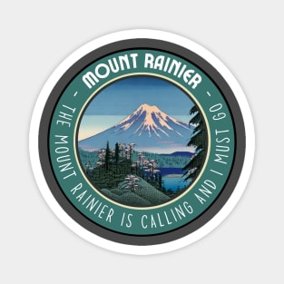 The Mount Rainier is Calling and I Must Go in Japanese Vibes in National Park Magnet