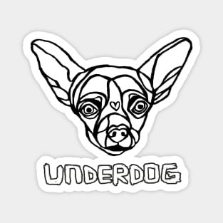 Underdog, Small Dog, Funny Chihuahua Magnet