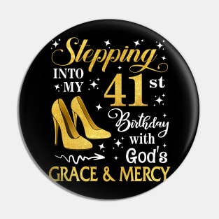 Stepping Into My 41st Birthday With God's Grace & Mercy Bday Pin