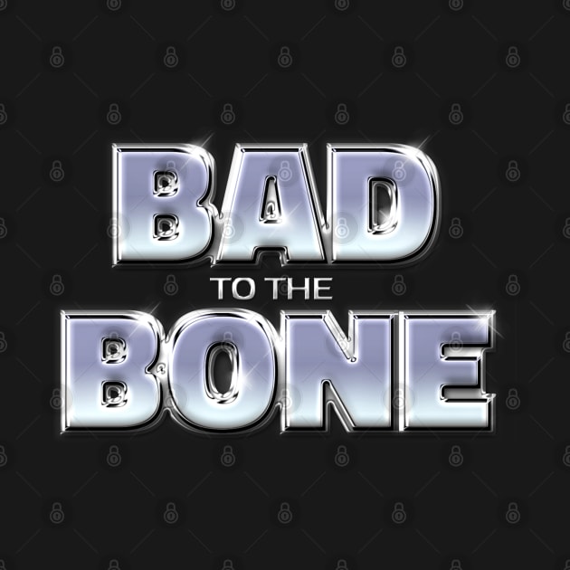 BAD TO THE BONE #1 by RickTurner