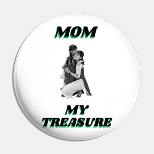 Mom My Treasure Pin
