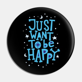 Just want to be happy Pin