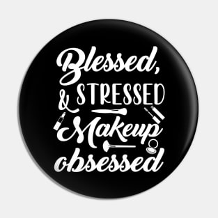 Blessed Stressed & Makeup Obsessed Pin