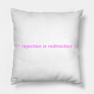 "rejection is redirection"  ♡ Y2K slogan Pillow