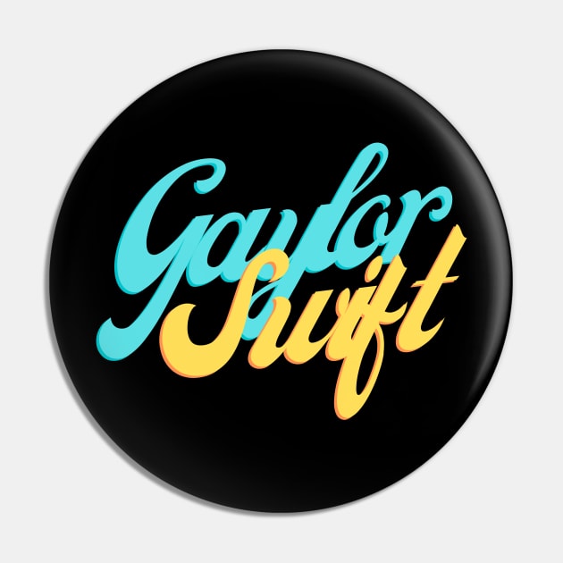 Gaylor Swift Pin by SuperShine