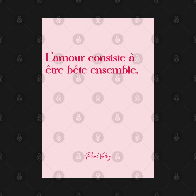 Quotes about love - Paul Valery by Labonneepoque