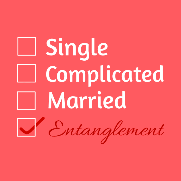 Single complicated married Entanglement Relationship Status by Shop design