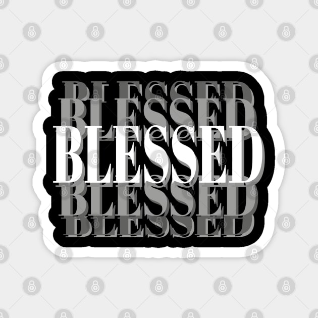 Blessed Inspirational Christian Statement Magnet by Art By LM Designs 