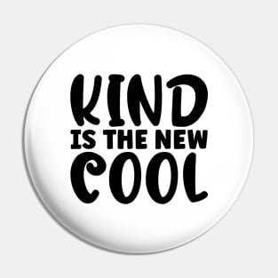 Kind Is The New Cool Pin