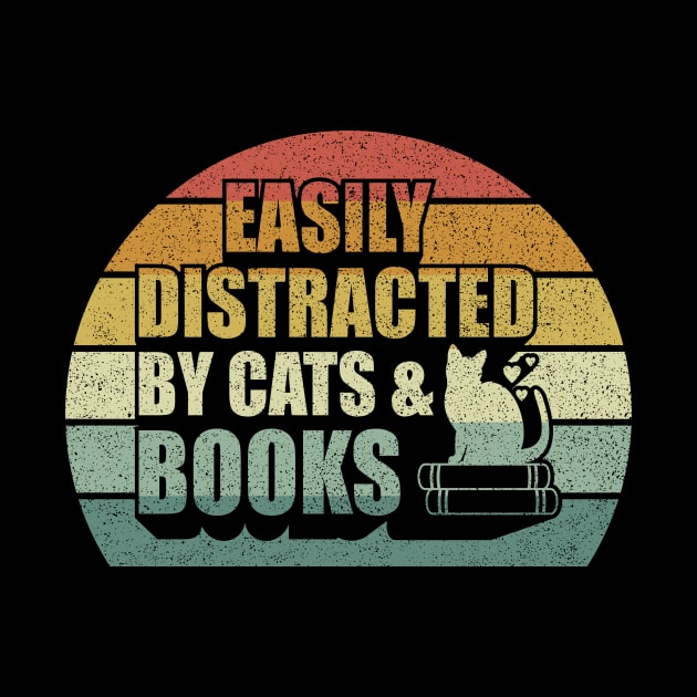 Vintage Retro Easily Distracted By Cats & Books Cats And Books Lovers by SomeRays