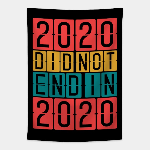 2020 did not end in 2020 Tapestry by MZeeDesigns