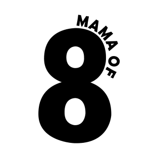 Mom of 8 T-Shirt