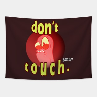 don't touch. Tapestry