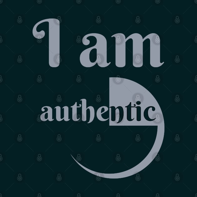 I Am Authentic by HelenGie