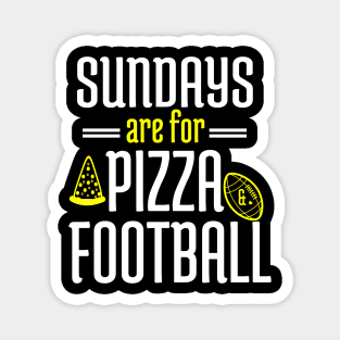 Sundays Are For Pizza And Football Magnet