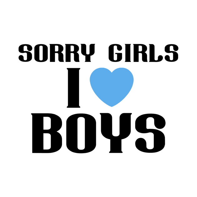 Sorry Girls I Like Boys LQBTQ+ by MoisyDesign