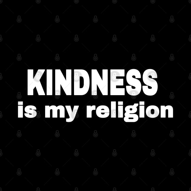 KINDNESS Is My Religion - Front by SubversiveWare