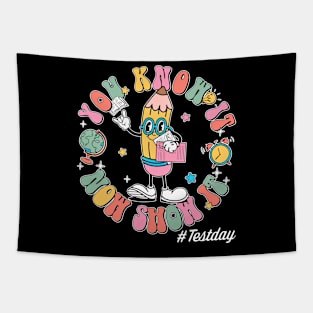 Groovy You Know It Now Show It Testing Day  Kids Funny Tapestry