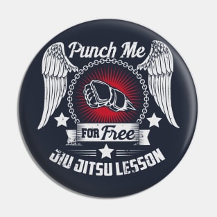 Punch me for free jiu jitsu lesson Pin