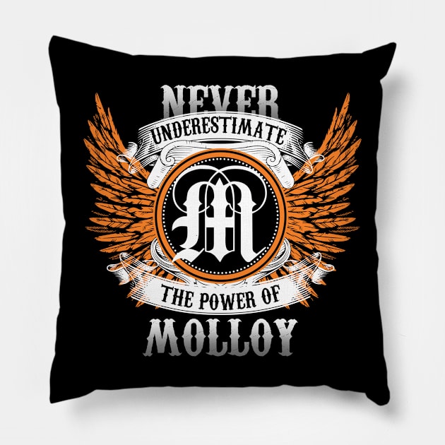 Molloy Name Shirt Never Underestimate The Power Of Molloy Pillow by Nikkyta