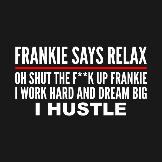 Don't Relax Work Hard Dream Big Hustle by boldifieder