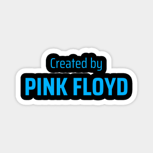 Created by Pink Floyd Magnet