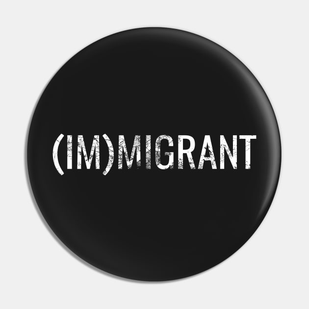 (IM)MIGRANT Pin by WeTheImmigrant