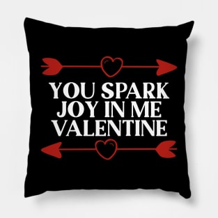 You Spark Joy in Me Valentine Pillow