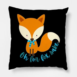 Oh for fox sake Pillow