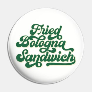 Fried Bologna Sandwich, Funny Retro Baseball Style Foodie Pin