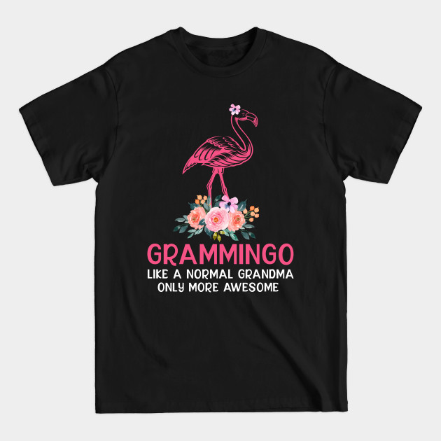 Womens Grammingo Like A Normal Grandma Only More Awesome Floral Flamingo - Grandma Gift - T-Shirt