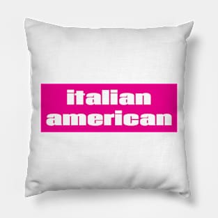 Italian American Pillow