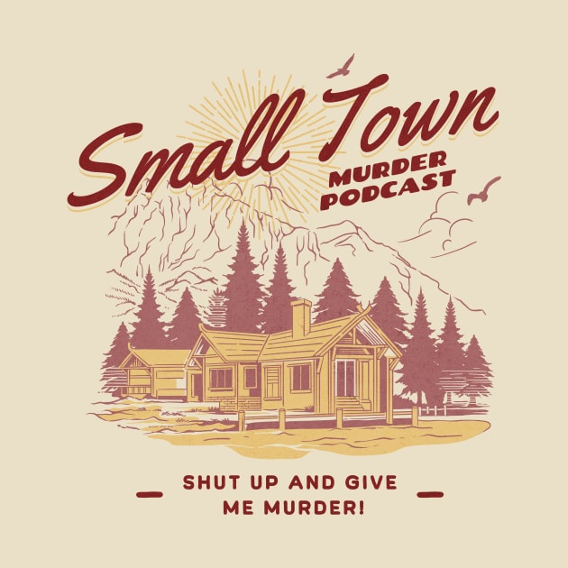 Small Town Murder Podcast Nature Design by TeeTrendz