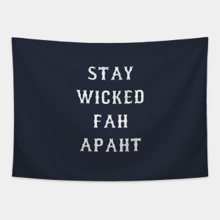 Stay Wicked Fah Apaht Tapestry