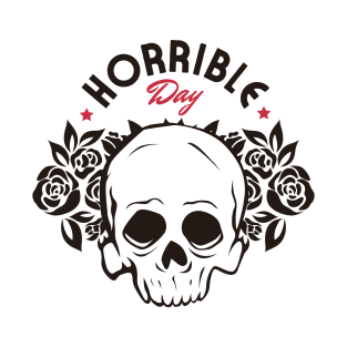 Horrible day T-Shirt