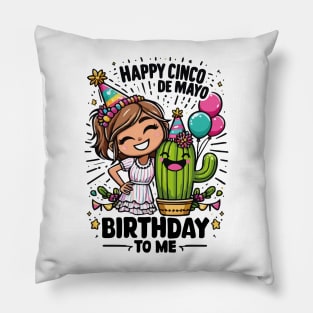 Happy Cinco De Mayo Birthday To Me Cute Girl Mexican Party Pillow