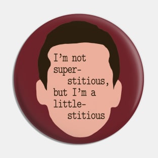 Michael Scott: I'm Not Superstitious, but I'm a Little-stitious Pin