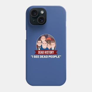 I See Dead People Phone Case