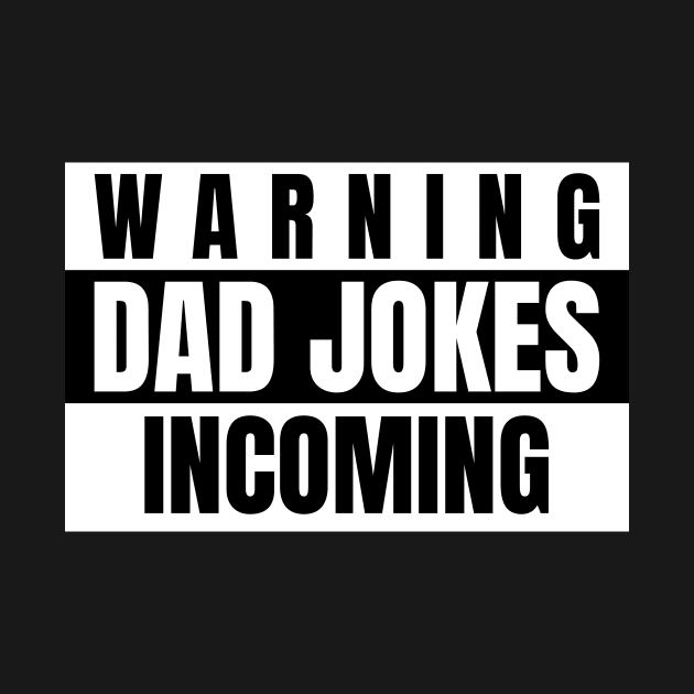 Dad Jokes Incoming Funny Design by vukojev-alex