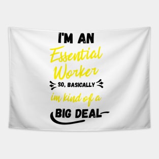 i'm an essential work so i'm a big deal Tapestry