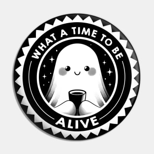 What a Time To Be Alive Happy Ghost by Tobe Fonseca Pin