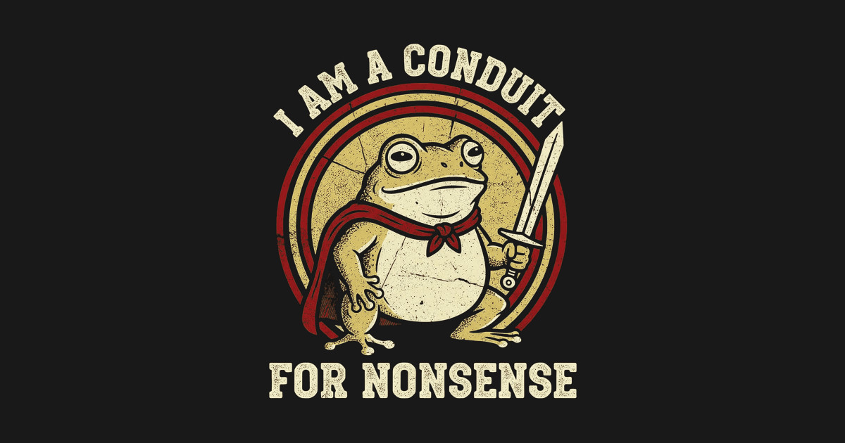 Frog Conduit for Nonsense Vintage Retro Knight Funny Humor Meme - Frog ...