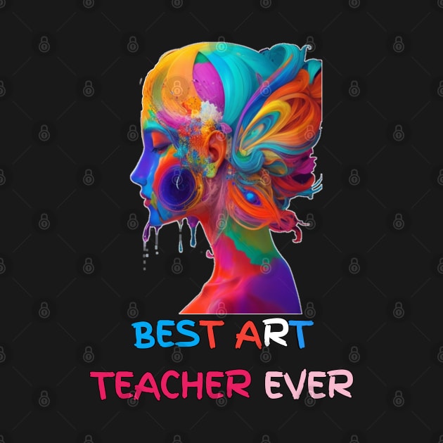 BEST ART TEACHER EVER by itacc