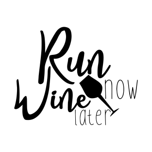 Run now wine later, motivational handwritten slogan sketch drawing. Inspirational vector quote, and glass T-Shirt